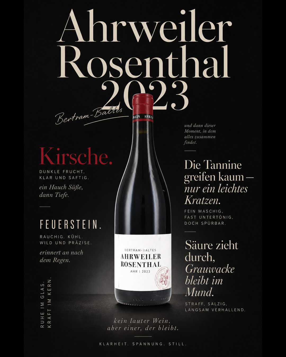 Ahrweiler Rosenthal 2023 — Kirsche. Feuerstein. Die Tannine greifen kaum — nur ein leichtes Kratzen. Säure zieht durch, Grauwacke bleibt im Mund.