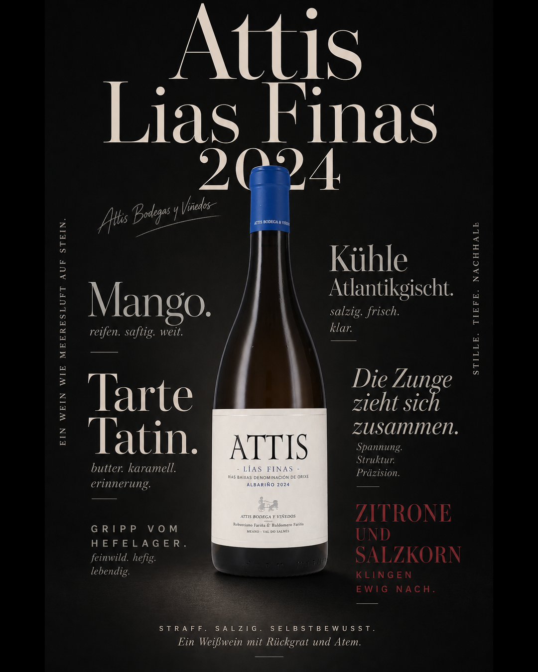 Attis Lias Finas 2024 — Mango. Tarte Tatin. Kühle Atlantikgischt. Die Zunge zieht sich zusammen. Gripp vom Hefelager. Zitrone und Salzkorn klingen ewig nach.