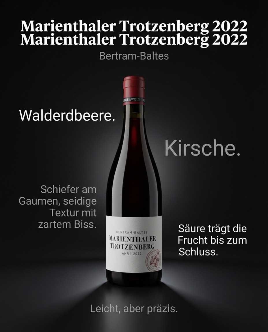 Marienthaler Trotzenberg 2022 — Walderdbeere. Kirsche. Schiefer am Gaumen, seidige Textur mit zartem Biss. Säure trägt die Frucht bis zum Schluss. Leicht, aber präzis.
