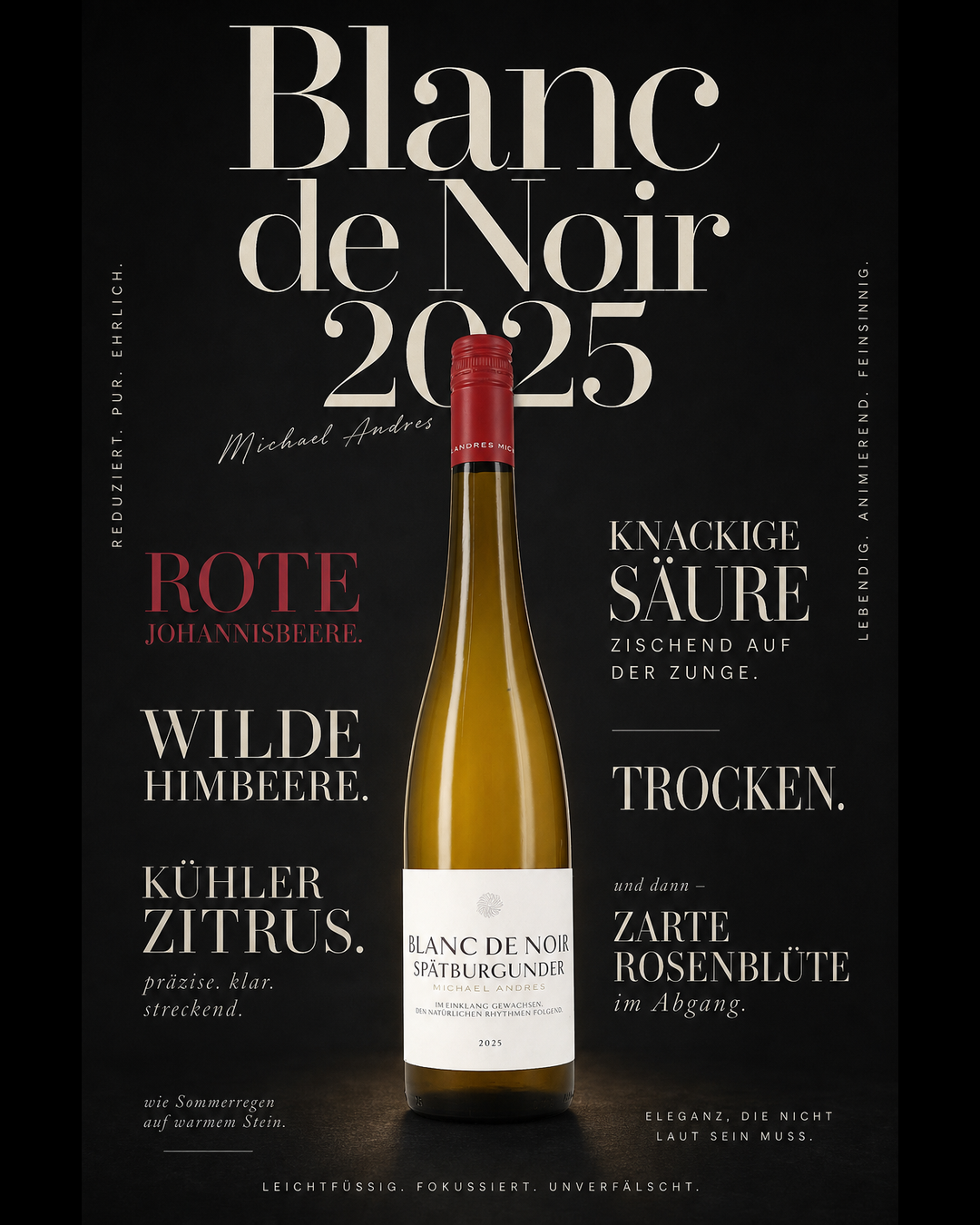 Blanc de Noir 2025 — Rote Johannisbeere. Wilde Himbeere. Kühler Zitrus. Knackige Säure zischend auf der Zunge. Trocken. Zarte Rosenblüte im Abgang.