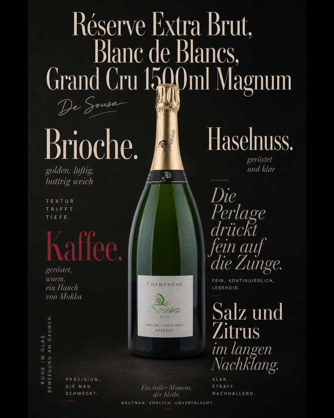 Réserve Extra Brut, Blanc de Blancs, Grand Cru 1500ml Magnum — Brioche. Haselnuss. Kaffee. Die Perlage drückt fein auf die Zunge. Salz und Zitrus im langen Nachklang.