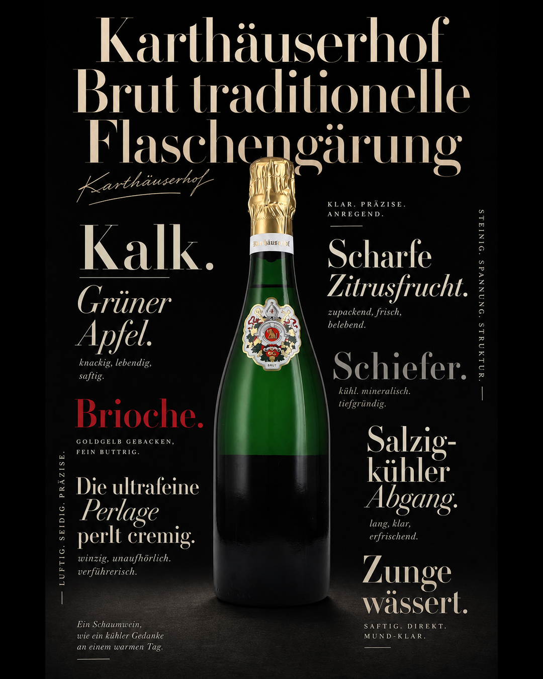 Karthäuserhof Brut traditionelle Flaschengärung — Kalk. Grüner Apfel. Brioche. Die ultrafeine Perlage perlt cremig. Scharfe Zitrusfrucht. Schiefer. Salzig-kühler Abgang. Zunge wässert.