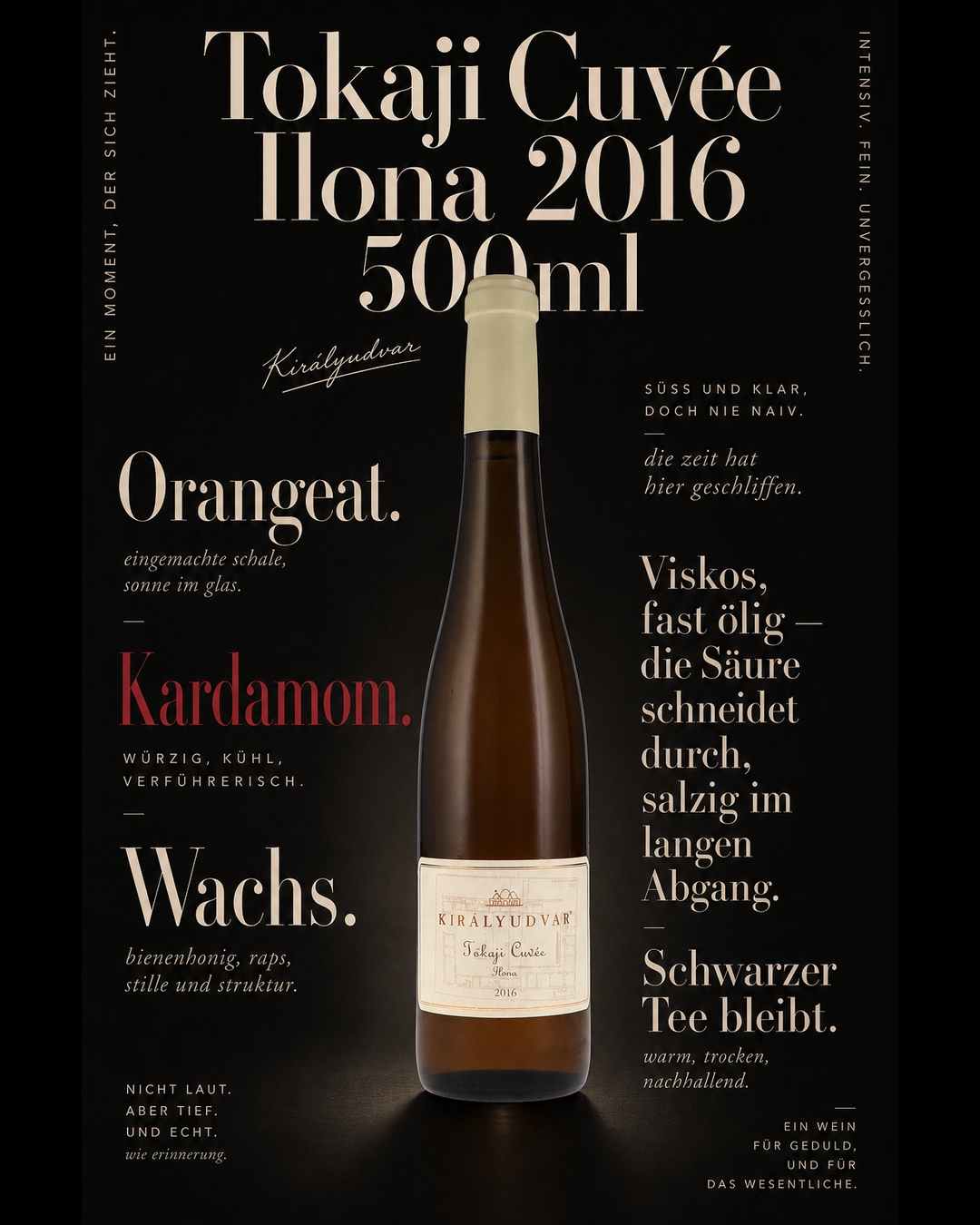 Tokaji Cuvée Ilona 2016 500ml — Orangeat. Kardamom. Wachs. Viskos, fast ölig — die Säure schneidet durch, salzig im langen Abgang. Schwarzer Tee bleibt.