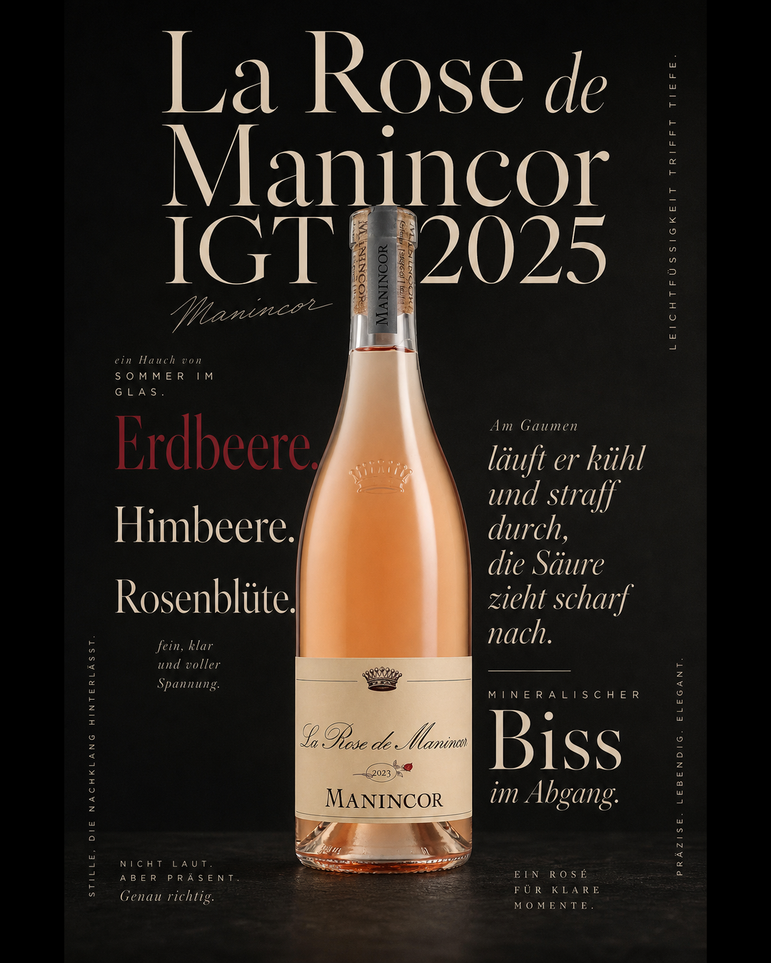 La Rose de Manincor IGT 2025 — Erdbeere. Himbeere. Rosenblüte. Am Gaumen läuft er kühl und straff durch, die Säure zieht scharf nach. Mineralischer Biss im Abgang.
