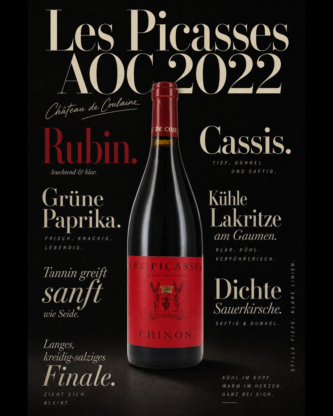 Les Picasses AOC 2022 — Rubin. Cassis. Grüne Paprika. Kühle Lakritze am Gaumen. Tannin greift sanft wie Seide. Dichte Sauerkirsche. Langes, kreidig-salziges Finale.