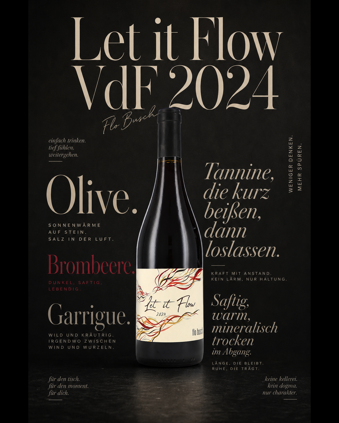 Let it Flow VdF 2024 — Olive. Brombeere. Garrigue. Tannine, die kurz beißen, dann loslassen. Saftig, warm, mineralisch trocken im Abgang.