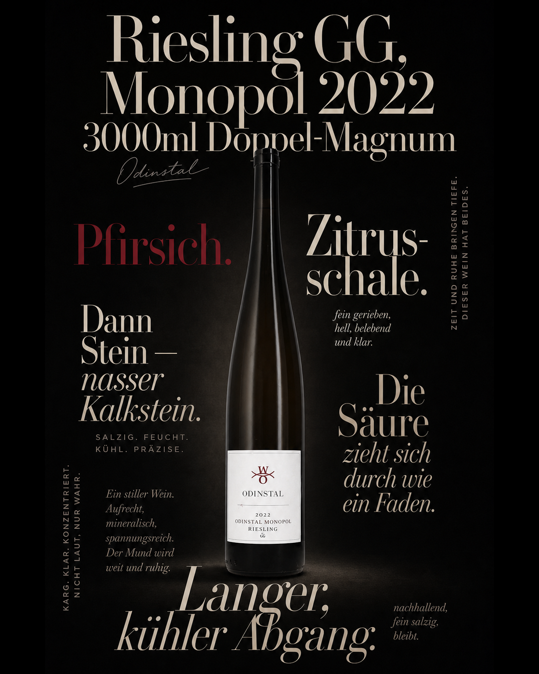 Riesling GG, Monopol 2022 3000ml Doppel-Magnum — Pfirsich. Zitrusschale. Dann Stein — nasser Kalkstein. Die Säure zieht sich durch wie ein Faden. Langer, kühler Abgang.