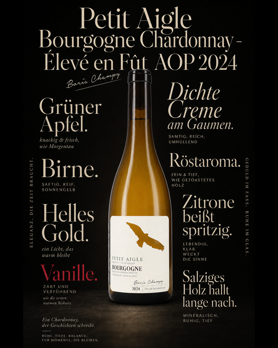 Petit Aigle Bourgogne Chardonnay - Élevé en Fût AOP 2024 — Grüner Apfel. Birne. Helles Gold. Dichte Creme am Gaumen. Vanille. Röstaroma. Zitrone beißt spritzig. Salziges Holz hallt lange nach.
