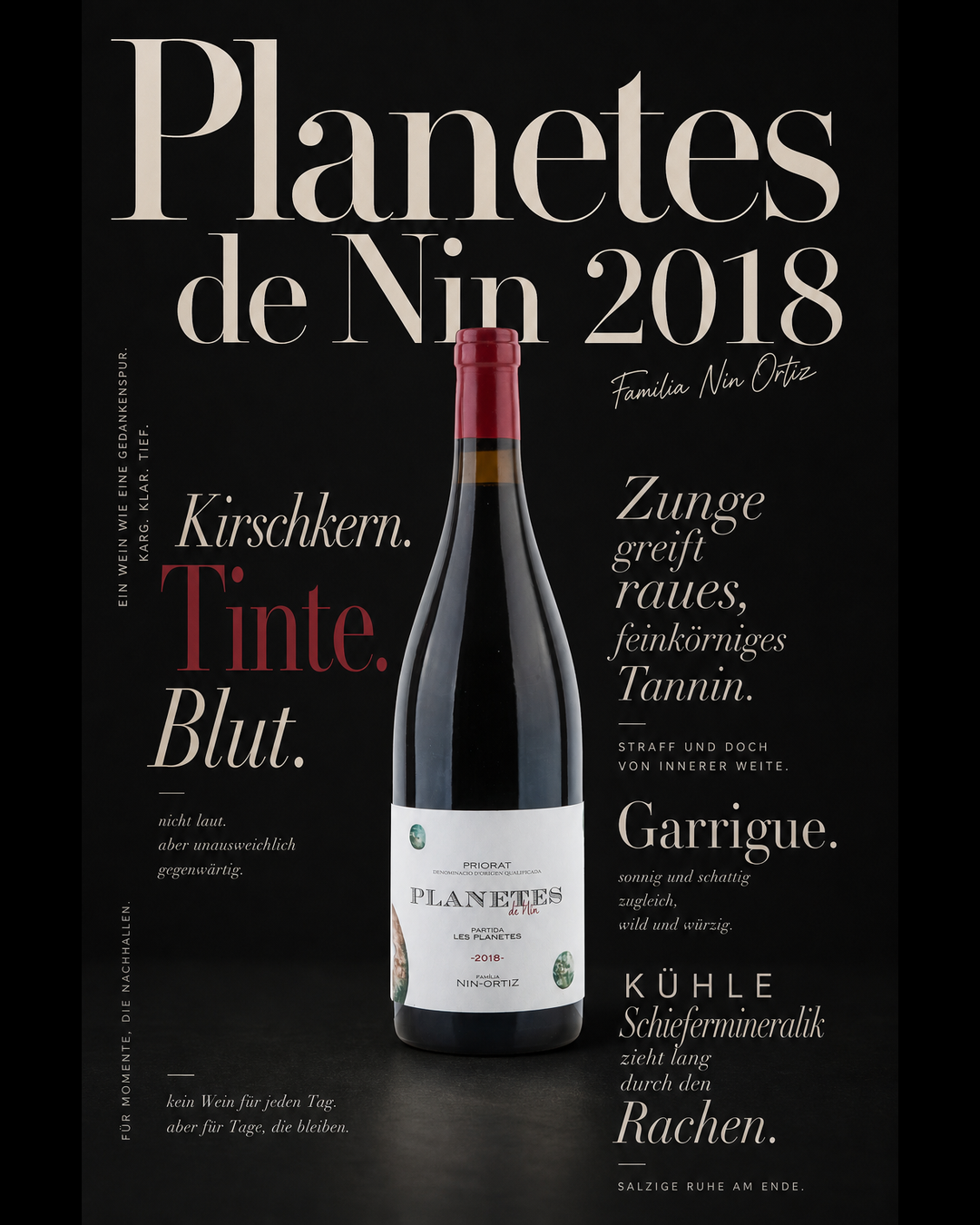 Planetes de Nin 2018 — Kirschkern. Tinte. Blut. Zunge greift raues, feinkörniges Tannin. Garrigue. Kühle Schiefermineralik zieht lang durch den Rachen.
