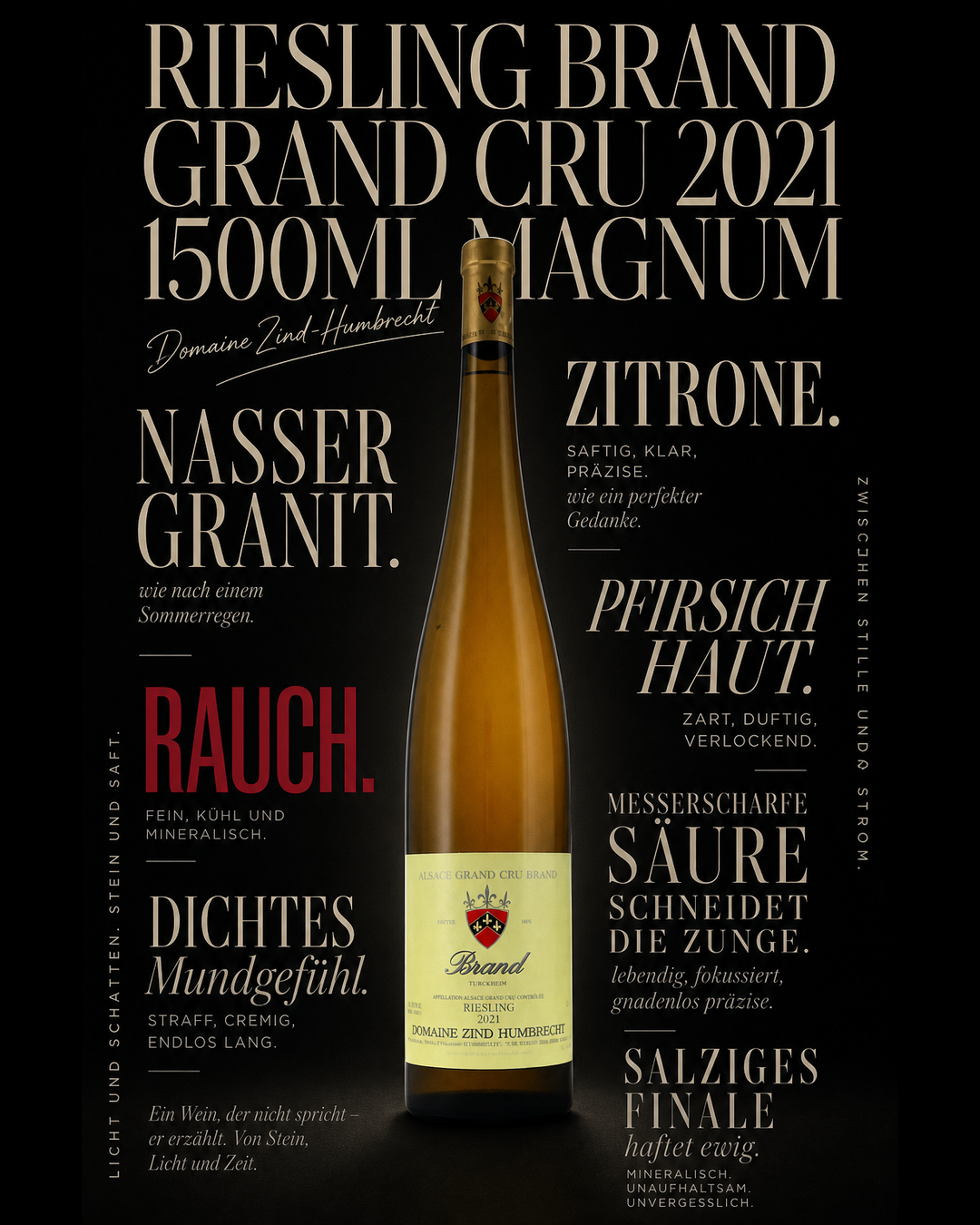 Riesling Brand Grand Cru 2021 1500ml Magnum — Nasser Granit. Zitrone. Pfirsichhaut. Messerscharfe Säure schneidet die Zunge. Rauch. Dichtes Mundgefühl. Salziges Finale haftet ewig.