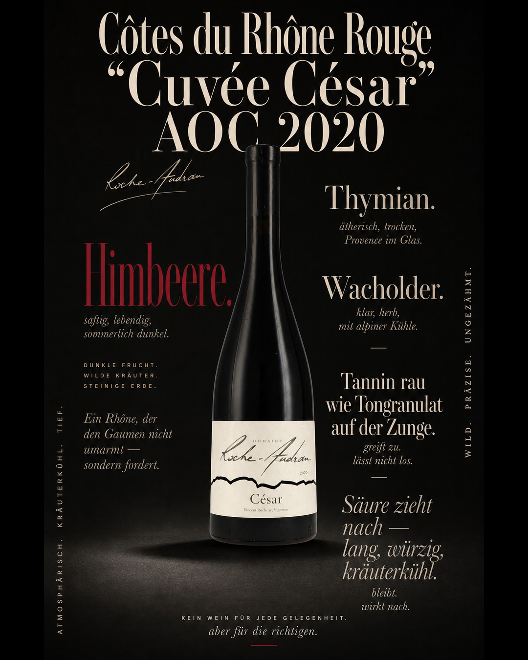 Côtes du Rhône Rouge "Cuvée César" AOC 2020 — Himbeere. Thymian. Wacholder. Tannin rau wie Tongranulat auf der Zunge. Säure zieht nach — lang, würzig, kräuterkühl.