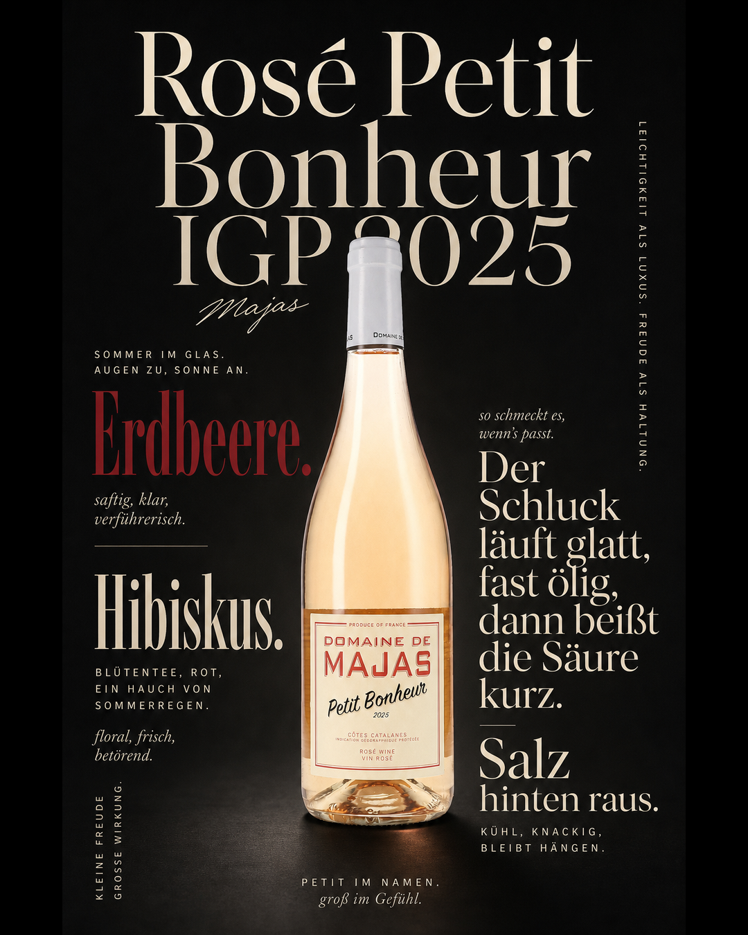 Rosé Petit Bonheur IGP 2025 — Erdbeere. Hibiskus. Der Schluck läuft glatt, fast ölig, dann beißt die Säure kurz. Salz hinten raus.