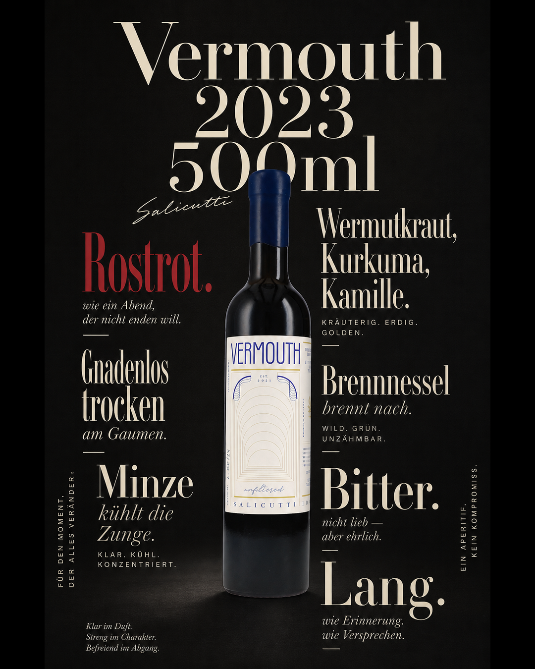 Vermouth 2023 500ml — Rostrot. Wermutkraut, Kurkuma, Kamille. Gnadenlos trocken am Gaumen. Brennnessel brennt nach. Minze kühlt die Zunge. Bitter. Lang.