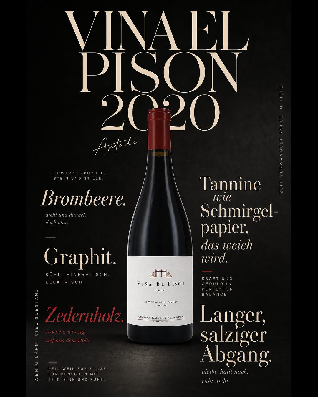 Vina El Pison 2020 — Brombeere. Graphit. Zedernholz. Tannine wie Schmirgelpapier, das weich wird. Langer, salziger Abgang.
